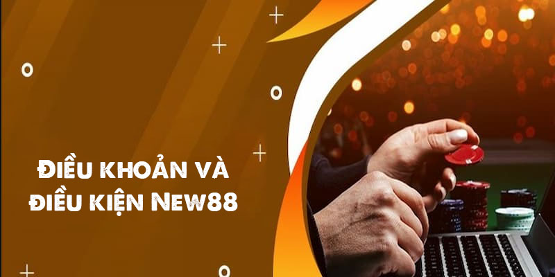 Chính sách bảo mật New88 - Bảo vệ thông tin cá nhân an toàn 4 Điều khoản và điều kiện